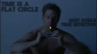 Time Is A Flat Circle | Rust Cohle