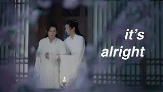 【 山河令 FMV 】it's alright | wen kexing + zhou zishu