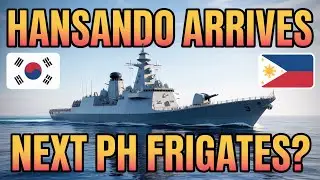 Korea&rsquo;s Hansando in Manila: A Strategic Signal for the Philippine Navy&rsquo;s Frigate Future