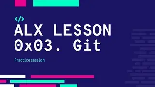 0.03 Git Practice Session | Alx بالعربي