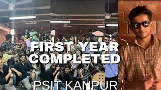 COLLEGE FIRST YEAR COMPLETED✌🏻🥳🔥|PSIT KANPUR|#trending #viralvideo #vlog #psitkanpur