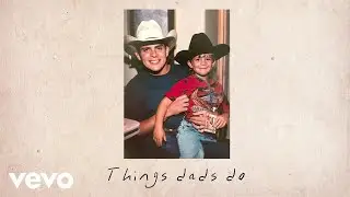Thomas Rhett - Things Dads Do (Lyric Video)