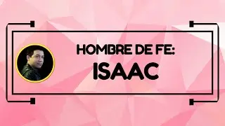 Hombre de fe: Isaac | Domingo 28 de Diciembre de 2025