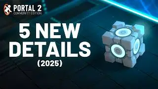 5 New Details (2025) - Portal 2: Community Edition