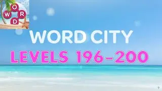 Word City: Connect Word Game Levels 196 - 200 Answers