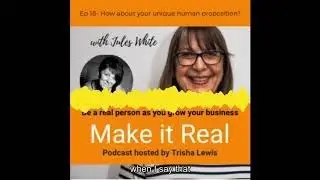 Make it Real Podcast with Trisha Lewis