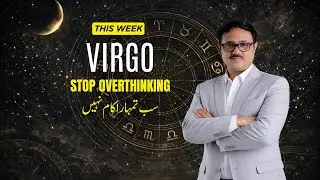 Virgo Weekly Prediction | Mental Overload or Balance? This Week Demands Clarity | AstroScience Urdu