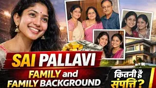 Sai Pallavi Family Background | Sai Pallavi Biography | Sai Pallavi facts