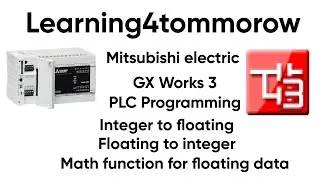 PLC Video 13 How to Use FLT2INT, INT2FLT, DEADD, DESUB, DEMUL, and DEDIV in GX Works3