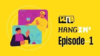 Hang In by Wits N Bits- Episode 1