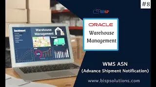 Oracle Fusion WMS ASN (Advance Shipment Notification) | Oracle Fusion WMS implementation | BISP