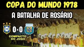 ARGENTINA 0 x 0 BRASIL - COPA DO MUNDO 1978 - BATALHA DE ROS&Aacute;RIO - COMPACTO DO JOGO