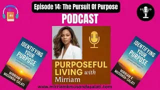 Episode 14 The Pursuit Of Purpose
