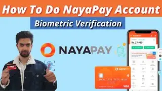 How To Do NayaPay Account Biometric Verification - Upgrade Nayapay Wallet