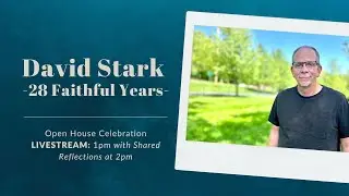 David Stark's Retirement Open House Reflections - Saturday, August 2nd, 2025