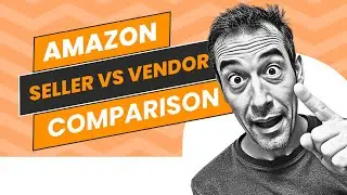 ❓ Amazon SELLER vs VENDOR: The Complete Guide [What's BEST for YOU?]