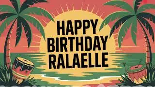 Ralaelle Birthday Song - Reggae - Motivated