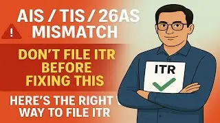 Data Mismatch in AIS, TIS or 26AS - How to File ITR ? | Here&rsquo;s the Right Way to File Your ITR!