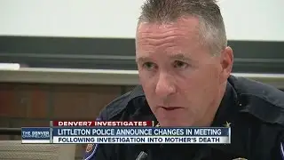 Littleton Police announce department changes after Denver7 investigation