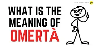 What Is The Meaning Of Omert&agrave; ? - Define | Definition - QnA Explained