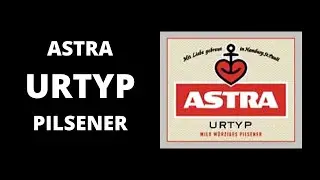 Astra Urtyp Pilsener Review