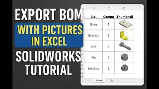 &ldquo;How to Export BOM with Pictures in Excel  SOLIDWORKS Tutorial&rdquo;