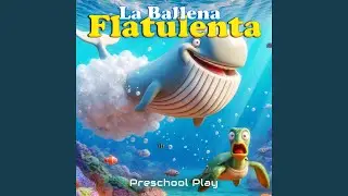 La Ballena Flatulenta