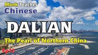 DALIAN &ndash; The Pearl of Northern China | Learn Chinese Through Culture
