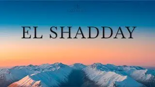 EL SHADDAY - God Almighty | Powerful Soaking Worship for Prayer & Fasting