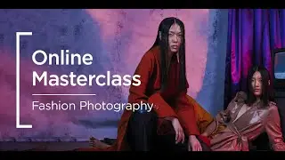 Online Masterclass | Sony | Fashion Photography