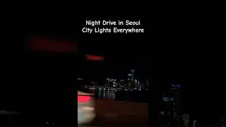 Night Drive in Seoul Korea - City Lights Everywhere #korea #korean #seoul #travel #shorts #roadtrip