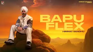 Bapu Flex | Himmat sandhu | Rxtro | New punjabi Songs 2025