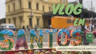 VLOG | Rolê pelo Centro Histórico de Santos - Festival da Primavera e Bondinho Turístico