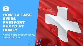 How to Take Swiss Passport Photo at Home?
