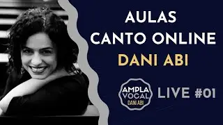 Aulas de Canto OnLine | Dani Abi | LIVE #01