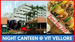 Night Canteen @ VIT Vellore || Men's Hostel || Snacks and food available till _ : _ am !!!