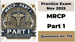 Practice Exam Nov 2025 | Q:141-175 | MRCP Part 1 | Membership of the Royal Colleges of Physicians