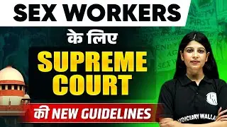 Supreme Court's New Guidelines For SEX Workers | Sex Workers' Rights in India | Judiciary By PW