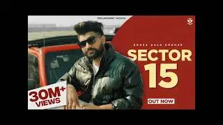 Sector 15 (Music Video) Khasa Aala Chahar | New Haryanvi Song 2025