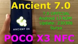 AncientOS 7.0 OFFICIAL for Poco X3 Android 13 ROM Update: 230306