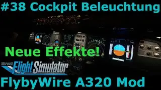 MSFS FlyByWire A320 Mod:#38 Update Lichteffekte und Guide Cockpit Beleuchtungsschalter