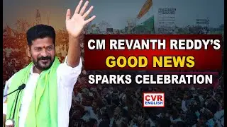 Revanth Reddy Announces Benefits for Citizens |CVR English