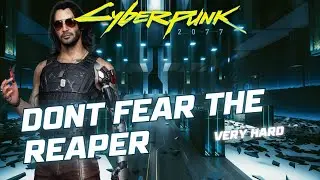 Arasaka Tower vs Johnny Silverhand's Full Load — Don’t Fear The Reaper (Very Hard) Patch 2.3