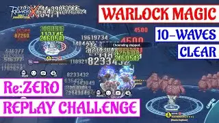 [ROX] WARLOCK MAGIC 10 WAVES CLEAR Re:ZERO REPLAY CHALLENGE GAMEPLAY : RAGNAROK X NEXT GENERATION