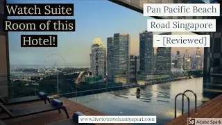 Hotel Review - Pan Pacific Suites Singapore