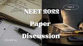 NEET 2022 PAPER DISCUSSION/ANSWER KEY BIOLOGY ---ZOOLOGY PART 3