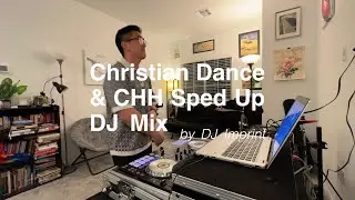 Christian Dance & CHH Sped Up DJ Mix