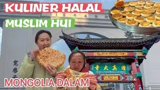KULINER HALAL KAWASAN MUSLIM HUI MONGOLIA DALAM