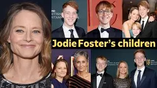 What Happened To Jodie Foster&rsquo;s children ?