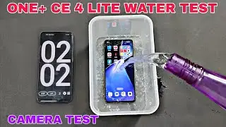 ONEPLUS CE 4 LITE WATER TEST AND CAMERA TEST